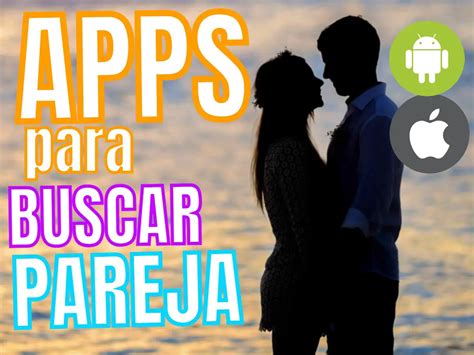 aplicaciones para conseguir pareja|Las 11 mejores Apps para encontrar pareja